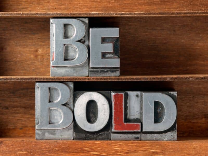 Be Bold